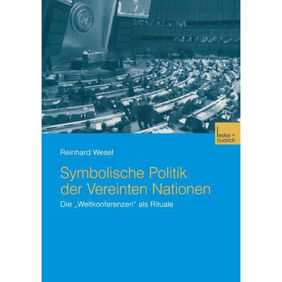 Symbolische Politik der Vereinten Nationen, Taschenbuch von Reinhard Wesel, VS Verlag für Sozialwissenschaften, 978-3-8100-3989-7