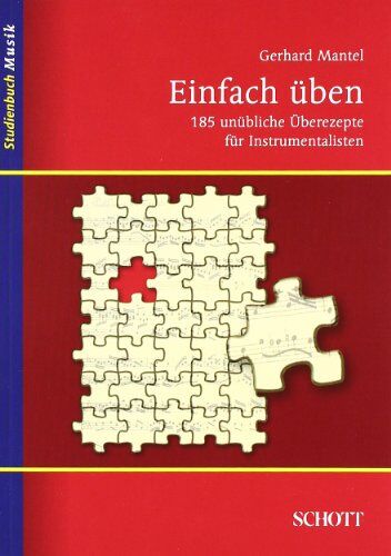 Gerhard Mantel - Einfach üben: 185 unübliche Überezepte für Instrumentalisten (Studienbuch Musik) - Preis vom 30.09.2026 09:01:18 h