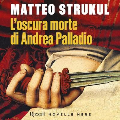 L'oscura morte di Andrea Palladio - Matteo Strukul, Audio, 9788831813945