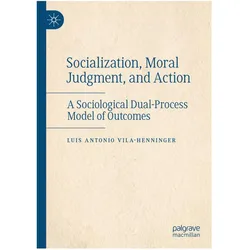 Socialization, Moral Judgment, and Action, Sachbücher von Luis Antonio Vila-Henninger