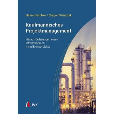 Kaufmännisches Projektmanagement, Taschenbuch von Hasso Reschke,Gregor Oleniczak, Uvk, 978-3-381-16041-9