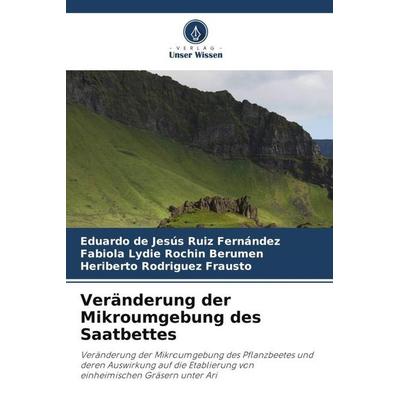 Veränderung der Mikroumgebung des Saatbettes, Taschenbuch von Eduardo de Jesús Ruiz Fernández,Fabiola Lydie Rochin Berumen,Heriberto Rodriguez