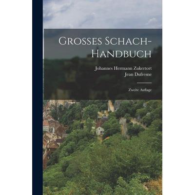 Grosses Schach-Handbuch, Taschenbuch von Jean Dufresne, Legare Street Press, 978-1-01-867998-3