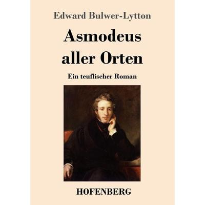 Asmodeus aller Orten, Taschenbuch von Edward Bulwer-Lytton, Henricus - Edition Deutsche Klassik, 978-3-7437-4136-2