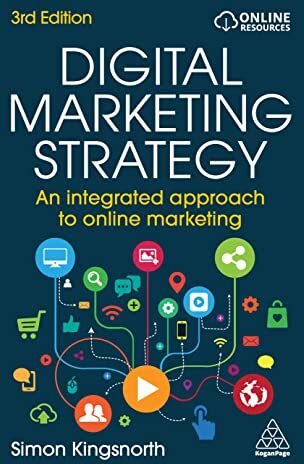 Simon Kingsnorth - Digital Marketing Strategy: An Integrated Approach to Online Marketing - Preis vom 30.09.2026 09:01:18 h