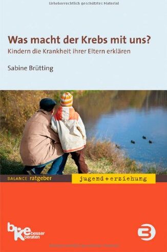 Sabine Brütting - Was macht der Krebs mit uns?: Kindern die Krankheit der Eltern erklären - Preis vom 19.10.2026 19:33:35 h