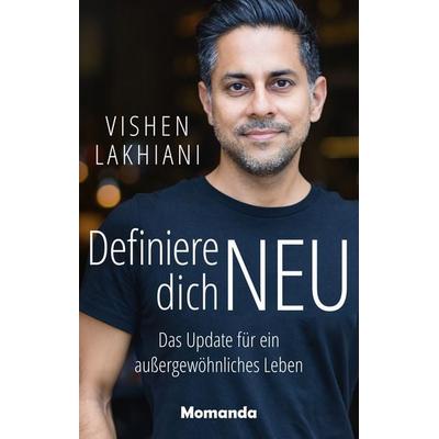 Definiere dich NEU, Taschenbuch von Vishen Lakhiani, Momanda, 978-3-95628-030-6
