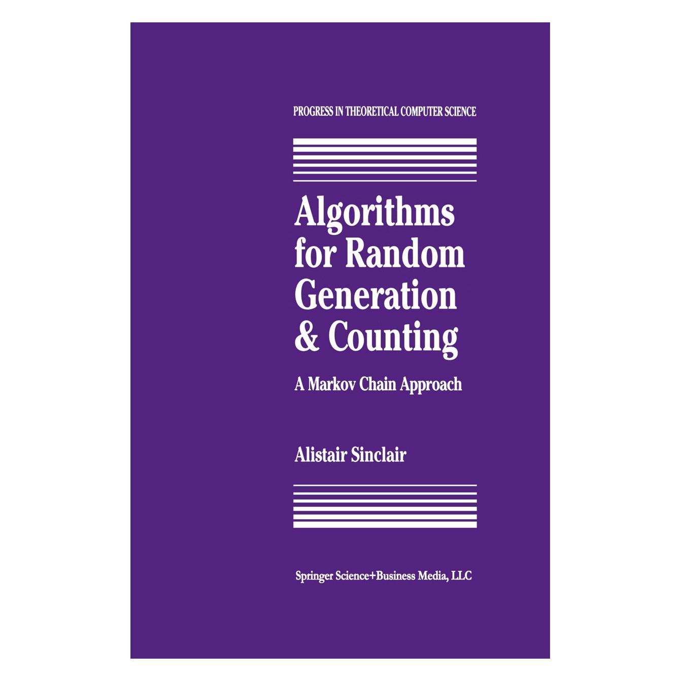 Birkhäuser Algorithms for Random Generation and Counting: A Markov Chain Approach (Englisch, Hardcover, A. Sinclair, Alistair Sinclair) (9780817636586)