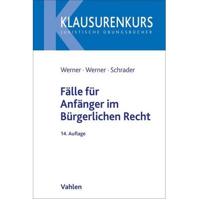 Klausurenkurs / Fälle für Anfänger im Bürgerlichen Recht, Taschenbuch von Olaf Werner,Almuth Werner-Grisko,Paul T. Schrader, Vahlen, Franz