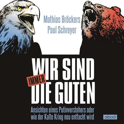 Wir sind immer die Guten - Mathias Bröckers,Paul Schreyer, Audio, 4066004654874