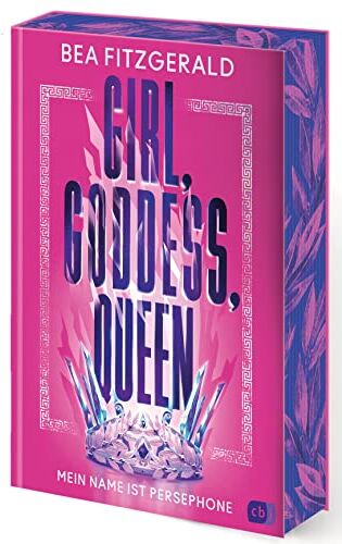 Bea Fitzgerald - Girl, Goddess, Queen: Mein Name ist Persephone: Mitreißende Enemies-to-Lovers-Romantasy von TikTok-Star mit göttlichem Farbschnitt in limitierter Auflage (Die Girl, Goddess, Queen-Reihe, Band 1) - Preis vom 09.10.2026 07:28:09 h