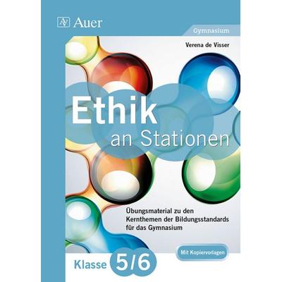 Ethik an Stationen 5-6 Gymnasium, Geheftet von Verena de Visser, Auer Verlag in der AAP Lehrerwelt GmbH, 978-3-403-07427-4