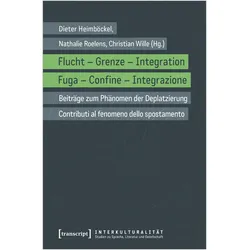 Flucht - Grenze - Integration / Fuga - Confine - Integrazione, Fachbücher von Dieter Roelens Heimböckel