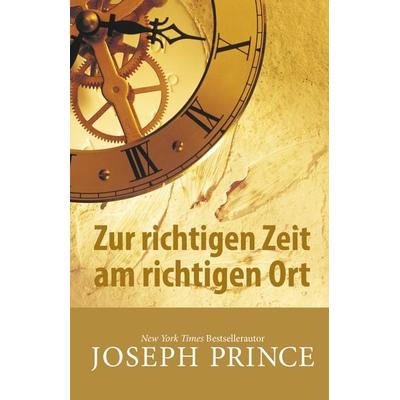 Zur richtigen Zeit am richtigen Ort, Taschenbuch von Joseph Prince, Grace today Verlag, 978-3-95933-028-2