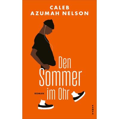 Den Sommer im Ohr, Gebundene Ausgabe von Caleb Azumah Nelson, Kampa Verlag