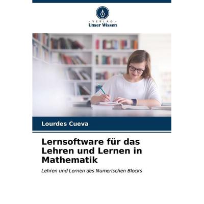 Lernsoftware für das Lehren und Lernen in Mathematik, Taschenbuch von Lourdes Cueva, Verlag Unser Wissen, 978-620-6-63300-6