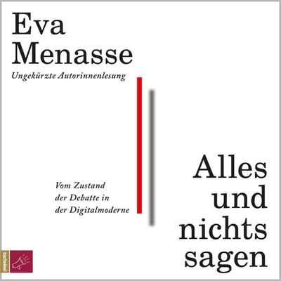 Alles und nichts sagen - Eva Menasse, Audio, 9783864848452