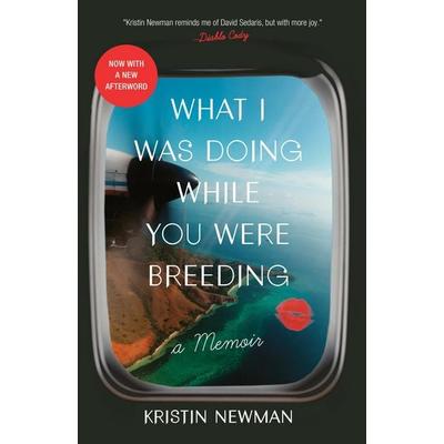 What I Was Doing While You Were Breeding, Taschenbuch von Kristin Newman, KNV Besorgung, 978-0-8041-3760-7