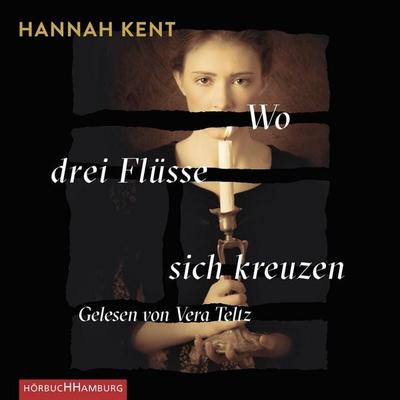 Wo drei Flüsse sich kreuzen - Hannah Kent, Audio, 9783844915662