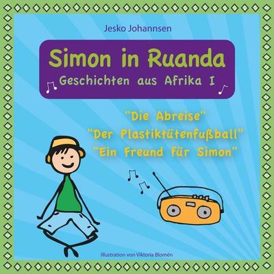 Simon in Ruanda - Geschichten aus Afrika I - , Audio, 4250782214263
