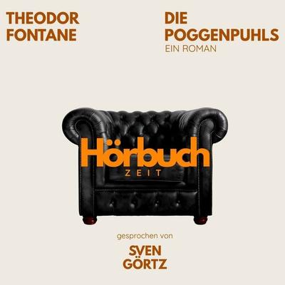 Die Poggenpuhls. Ein Roman. - Hörbuchzeit,Theodor Fontane, Audio, 9783754521212