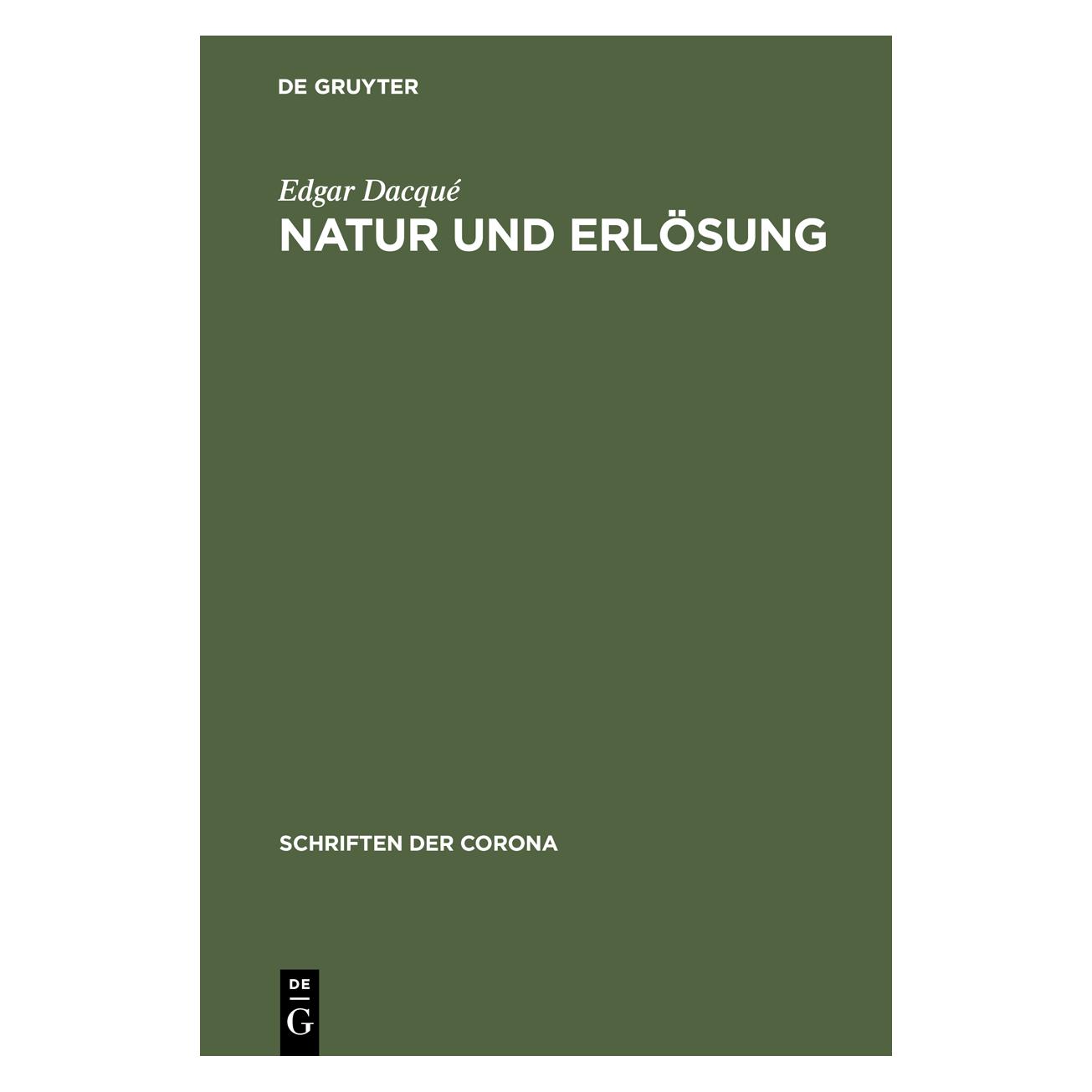 De Gruyter Dacqué:Natur und Erlösung (Deutsch, Hardcover, Edgar Dacqué) (67827347)