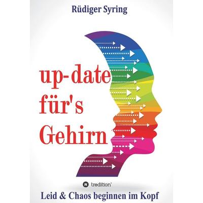 up-date für's Gehirn, Taschenbuch von Rüdiger Syring, Tredition, 978-3-7482-3638-2