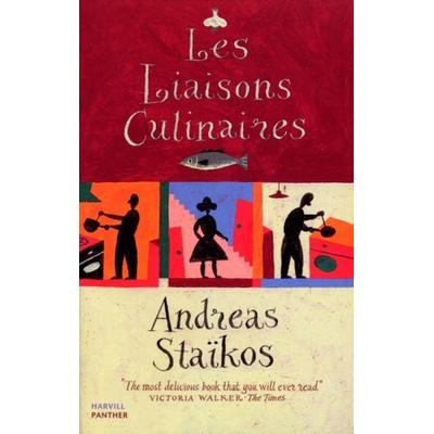 Les Liaisons Culinaires, Taschenbuch von Andreas Staikos, Harvill Press