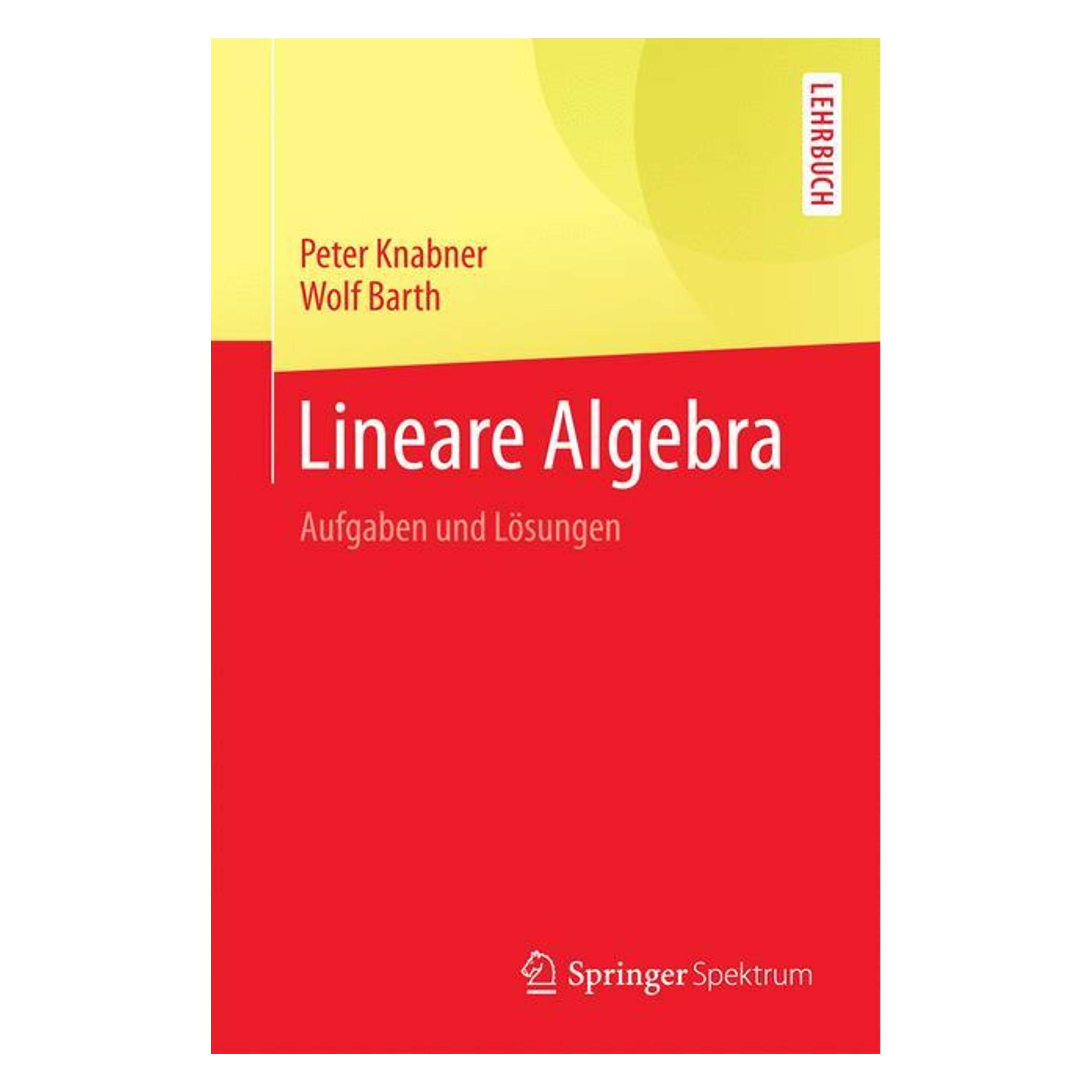 Spektrum Lineare Algebra (Deutsch, Softcover, Peter Knabner, Wolf Barth) (7078086)