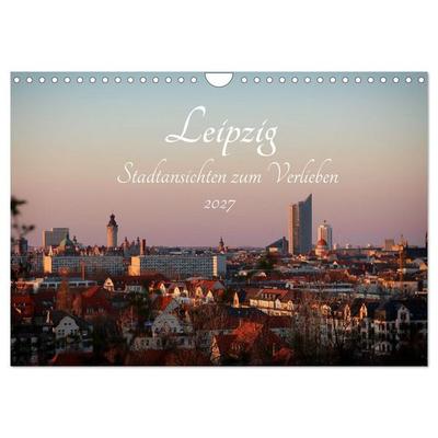 Leipzig – Stadtansichten zum Verlieben (Wandkalender 2027 DIN A4 quer), CALVENDO Monatskalender