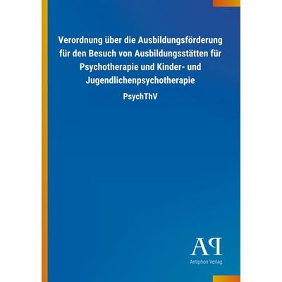 Verordnung über die Ausbildungsförderung für den Besuch von Ausbildungsstätten für Psychotherapie und Kinder- und Jugendlichenpsychotherapie,
