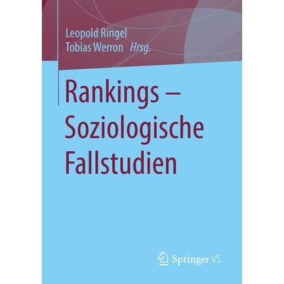 Rankings – Soziologische Fallstudien, Taschenbuch von , Springer Fachmedien Wiesbaden GmbH, 978-3-658-26365-2