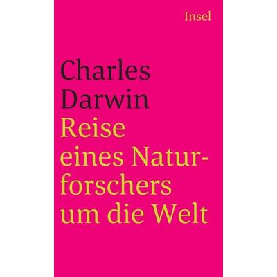Reise eines Naturforschers um die Welt, Taschenbuch von Charles Darwin, Insel, 978-3-458-35055-2
