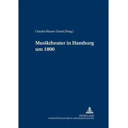 Musiktheater in Hamburg um 1800, Fachbücher von Claudia Maurer Zenck