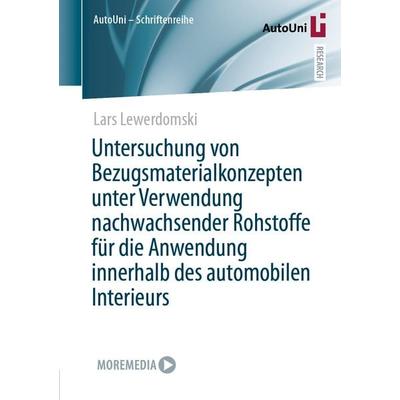 Untersuchung von Bezugsmaterialkonzepten unter Verwendung nachwachsender Rohstoffe für die Anwendung innerhalb des automobilen Interieurs, Taschenbuch
