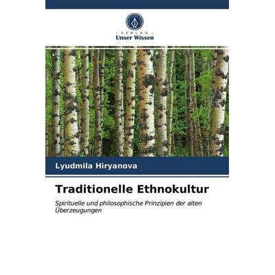 Traditionelle Ethnokultur, Taschenbuch von Lyudmila Hiryanova, Verlag Unser Wissen, 978-620-3-08355-2