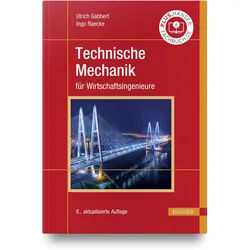 Technische Mechanik für Wirtschaftsingenieure, Fachbücher von Ulrich Gabbert, Ingo Raecke