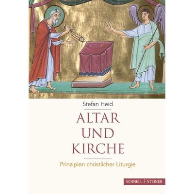 Altar und Kirche, Gebundene Ausgabe von Stefan Heid, Schnell & Steiner, 978-3-7954-3844-9