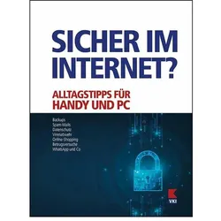 Sicher im Internet?, Sachbücher von Gernot Schönfeldinger, Martin Bleckmann, Verein für Konsumenteninformation, Natalie Oberhollenzer