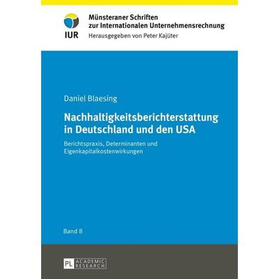 Nachhaltigkeitsberichterstattung in Deutschland und den USA, Gebundene Ausgabe von Daniel Blaesing, Peter Lang GmbH, Internationaler Verlag der