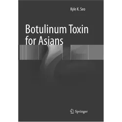 Botulinum Toxin for Asians, Fachbücher von Kyle K Seo