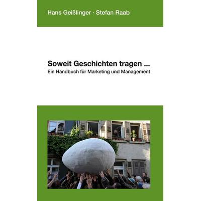 Soweit Geschichten tragen..., Gebundene Ausgabe von Hans Geisslinger,Stefan Raab, BoD – Books on Demand, 978-3-7693-5570-3