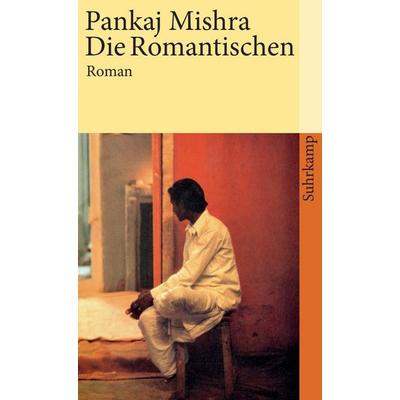 Die Romantischen, Taschenbuch von Pankaj Mishra, Suhrkamp, 978-3-518-45934-8