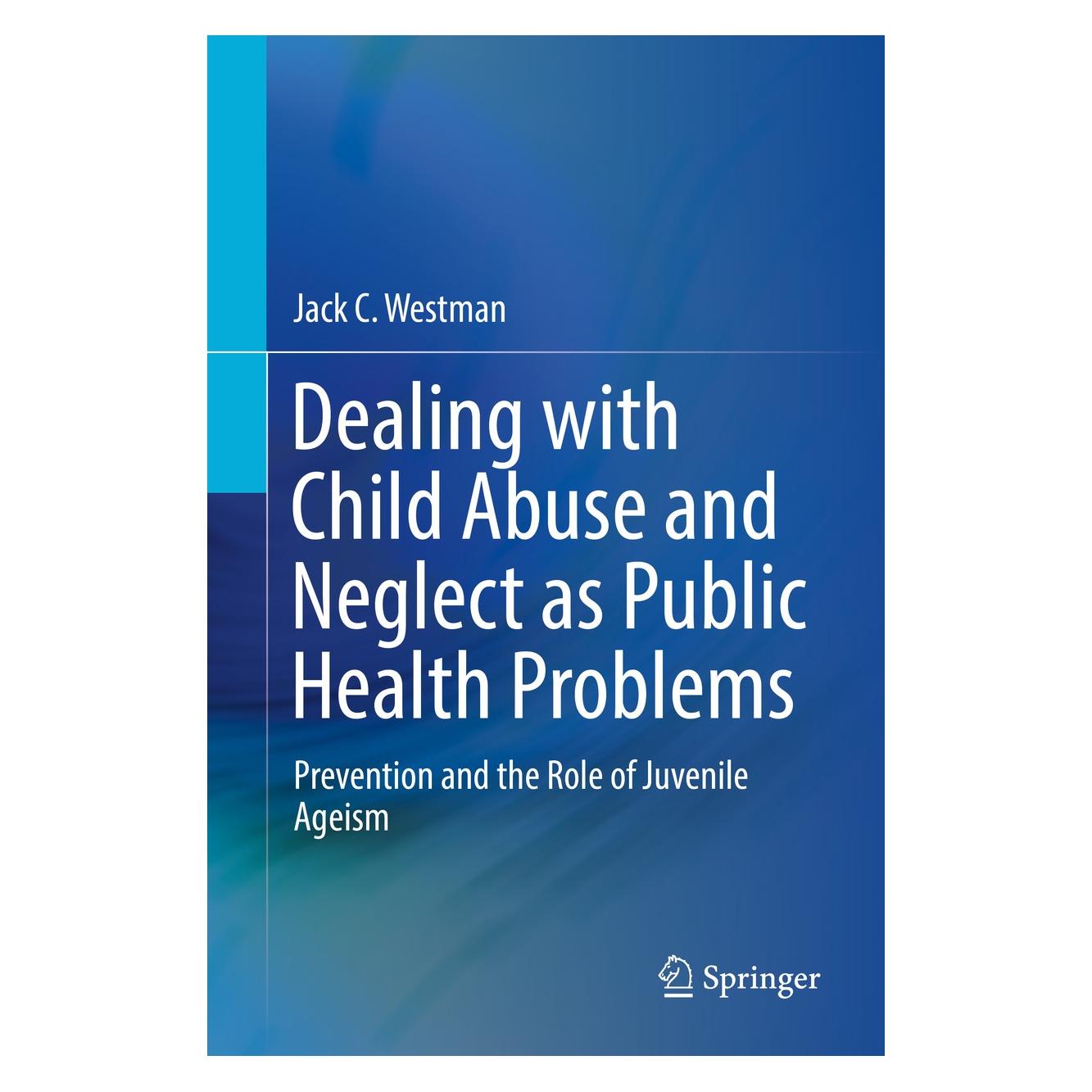 Springer Westman:Dealing with Child Abuse and Ne (Englisch, Hardcover, Jack C. Westman) (9783030058968)