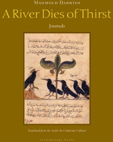 Mahmoud Darwish - A River Dies of Thirst: journals - Preis vom 18.10.2026 15:28:09 h