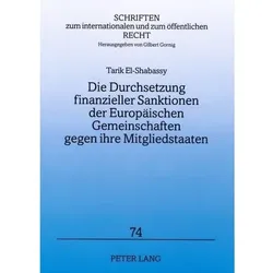 Die Durchsetzung finanzieller Sanktionen der Europäischen Gemeinschaften gegen ihre Mitgliedstaaten, Fachbücher von Tarik El-Shabassy