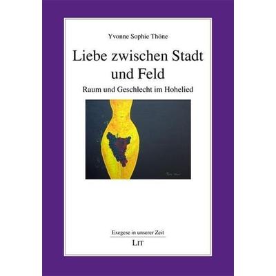 Thöne, Y: Liebe zwischen Stadt und Feld, Taschenbuch von Yvonne Sophie Thöne, Lit Verlag, 978-3-643-11633-8
