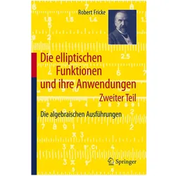 Die elliptischen Funktionen und ihre Anwendungen. Zweiter Teil, Fachbücher von Robert Fricke
