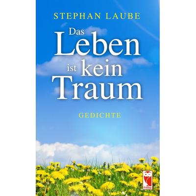 Das Leben ist kein Traum, Taschenbuch von Stephan Laube, Frieling & Huffmann, 978-3-8280-3282-8