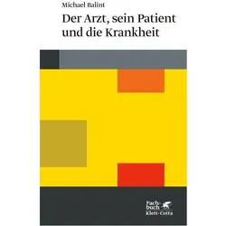 Der Arzt, sein Patient und die Krankheit, Fachbücher von Michael Balint, Käte Hügel